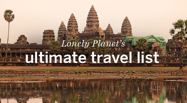 Lonely Planet's ultimate travel list