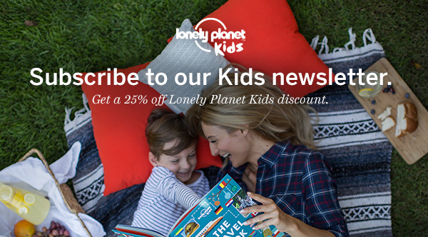 Subscribe to our new Lonely Planet Kids newsletter