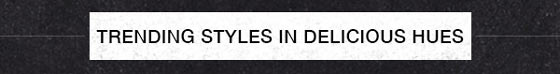 on-trend styles