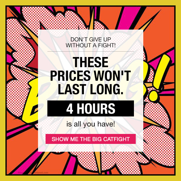 These prices won't last long.  4 HOURS