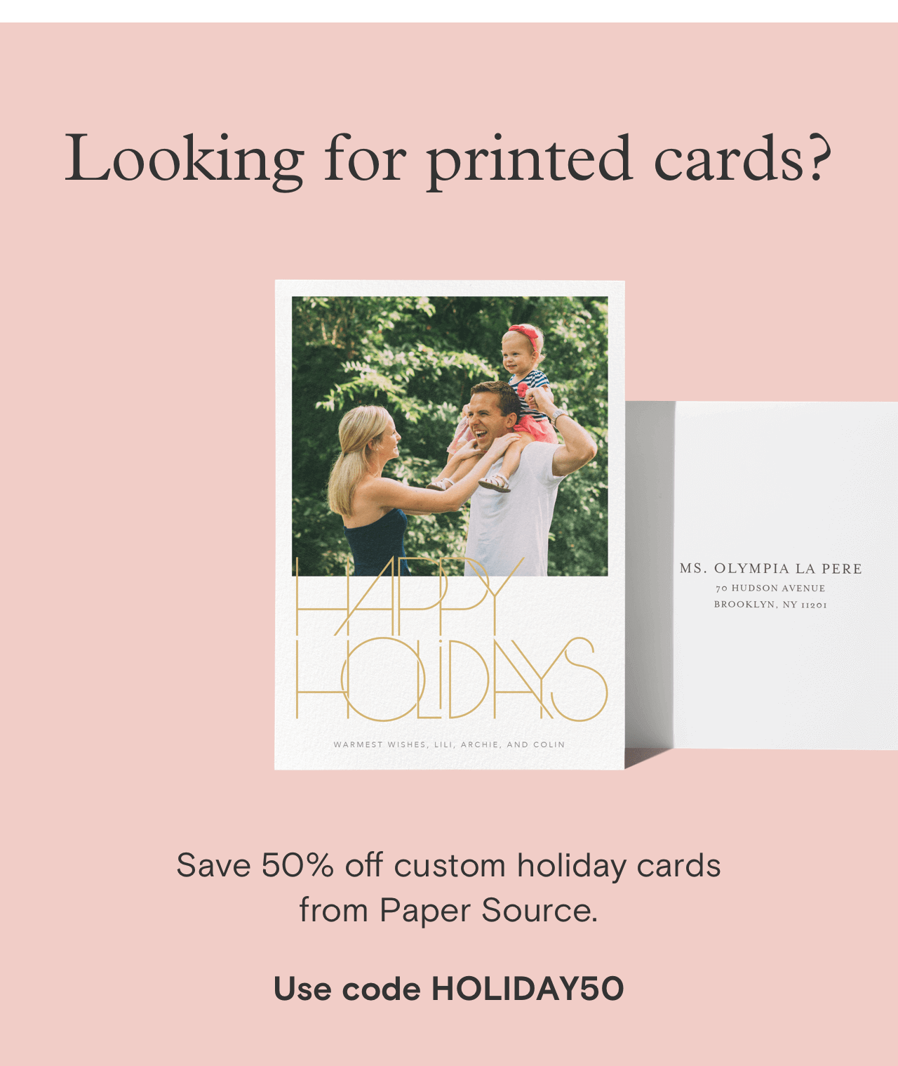 Looking for printed cards? Save 50% off custom holiday cards from Paper Source | Use code HOLIDAY50