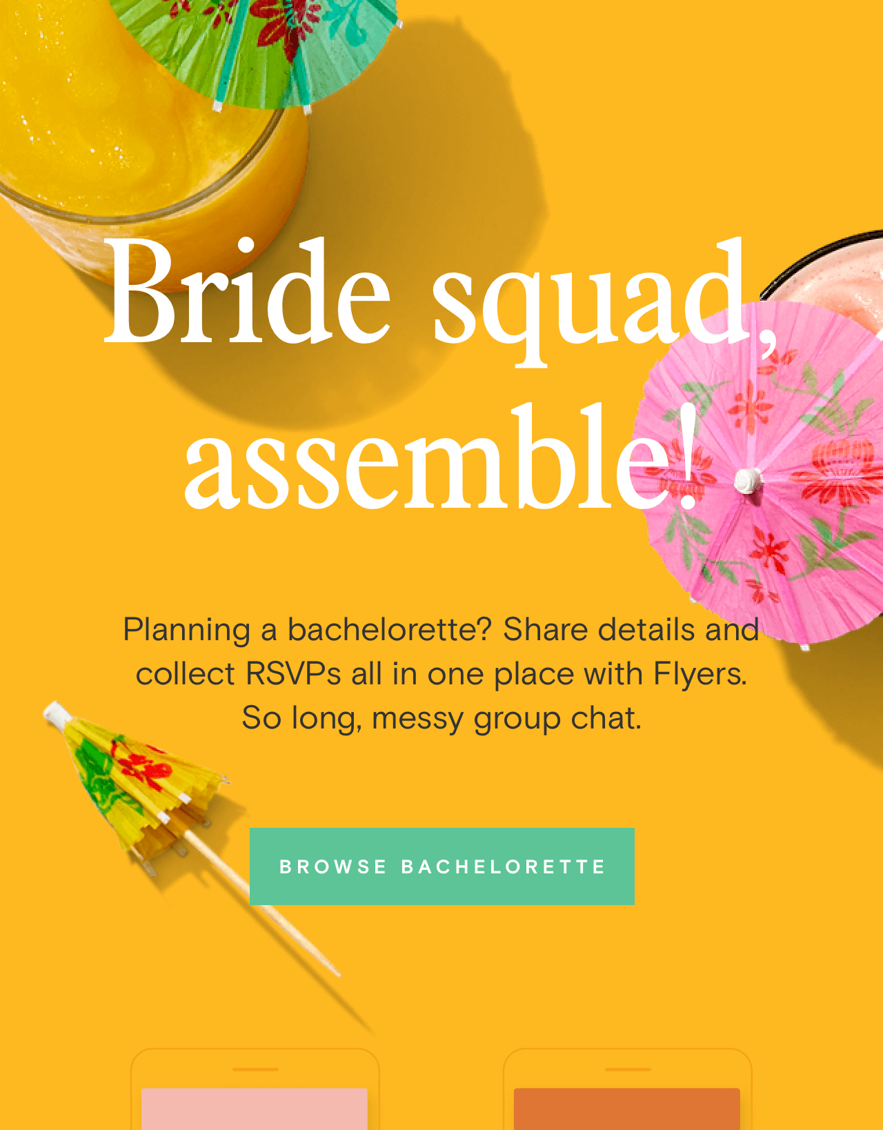 Planning a bachelorette? Share details and collect RSVPs all in one place with Flyers. So long, messy group chat.