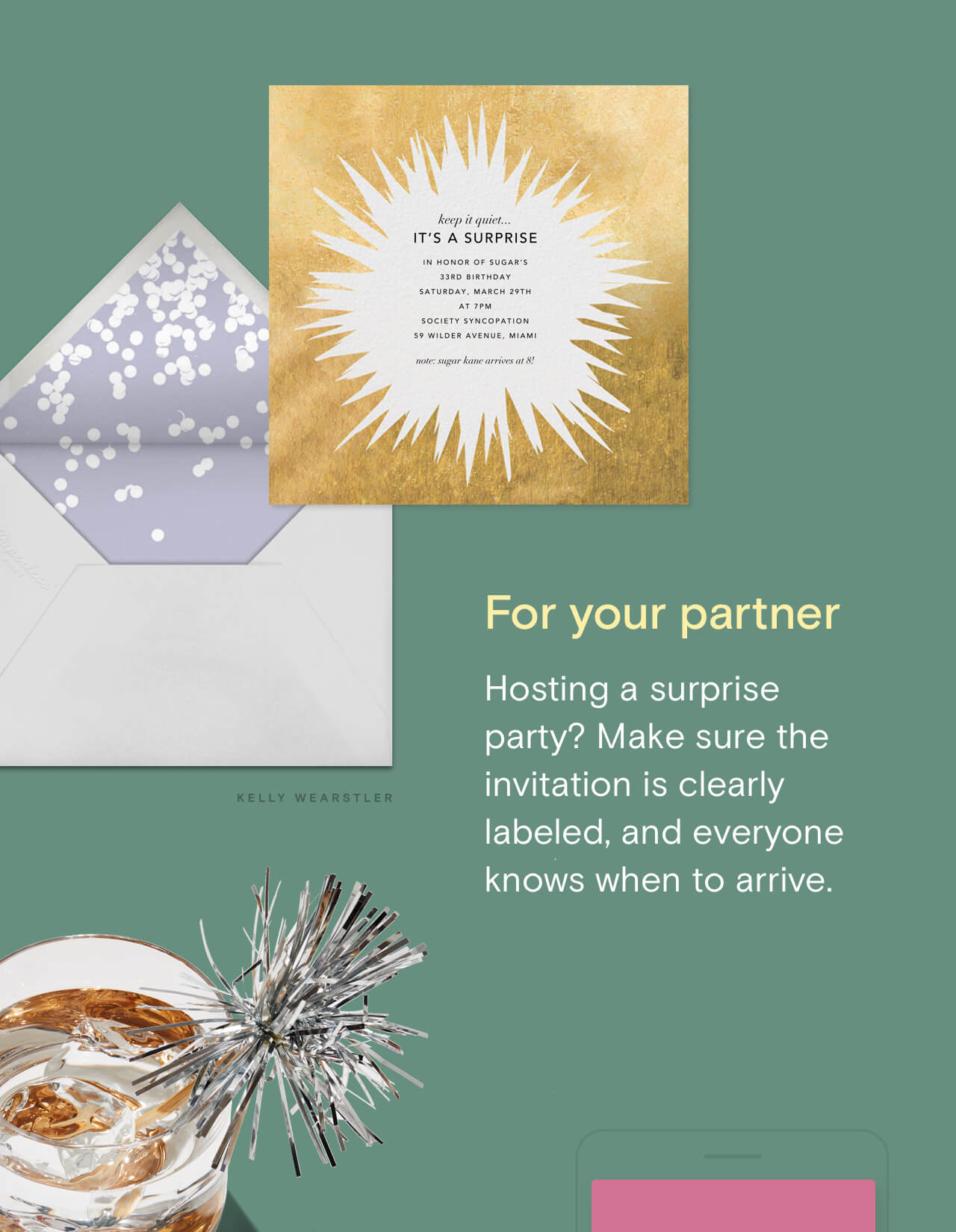 For your partner: Hosting a surprise party? Make sure the invitation is clearly labeled, and everyone knows when to arrive.