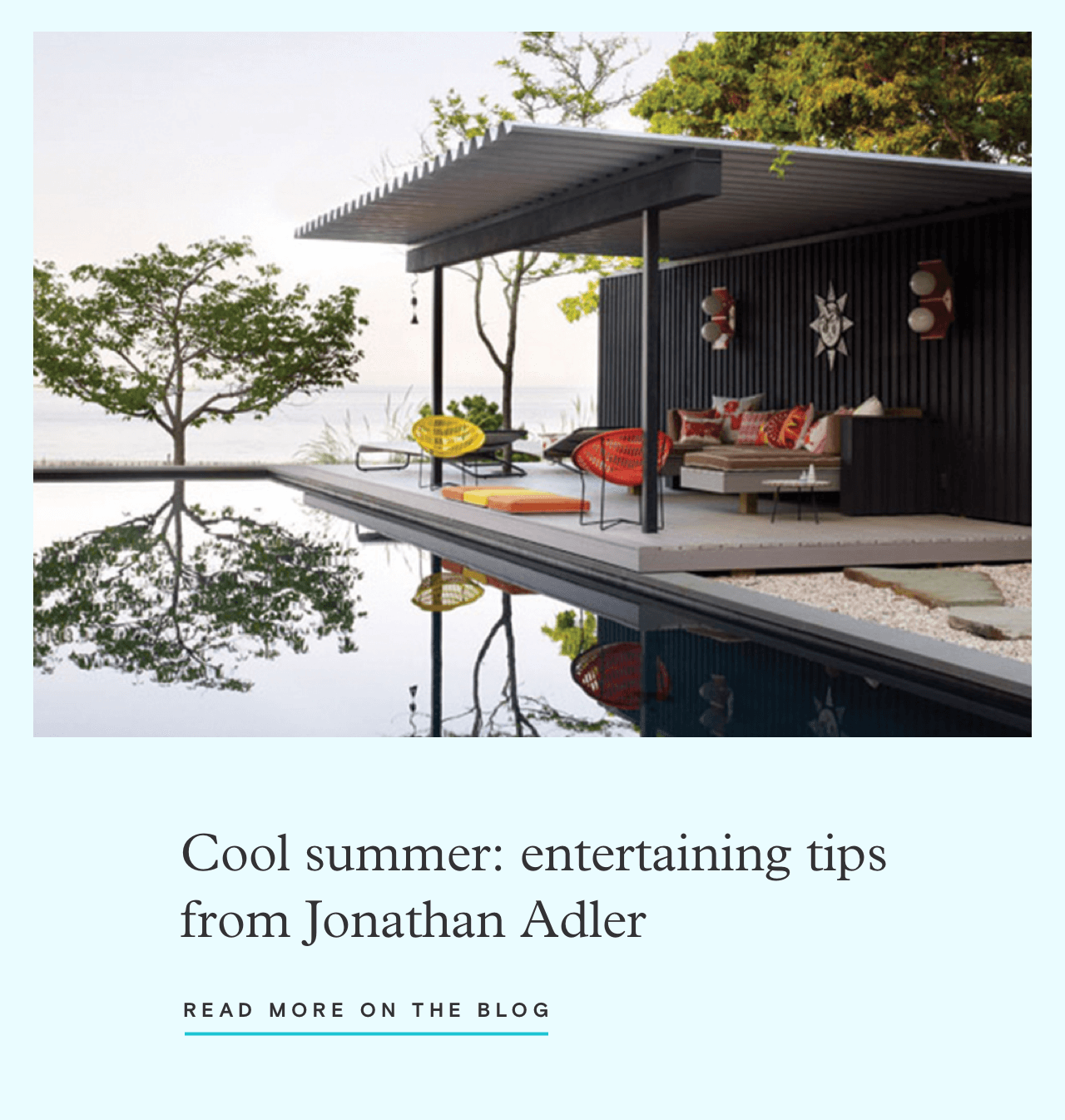 Cool summer: entertaining tips from Jonathan Adler. Read more on the blog:
