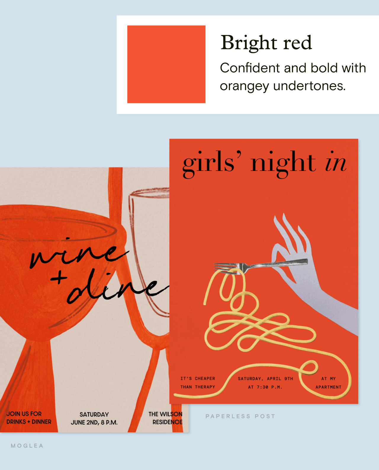 Bright red Confident and bold with orangey undertones. girls night in