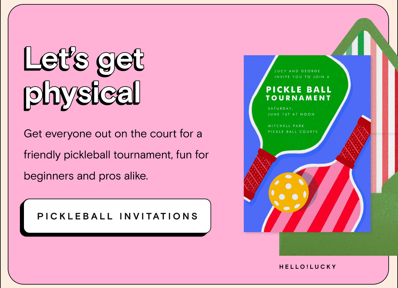 Let’s get physical. PICKLEBALL INVITATIONS