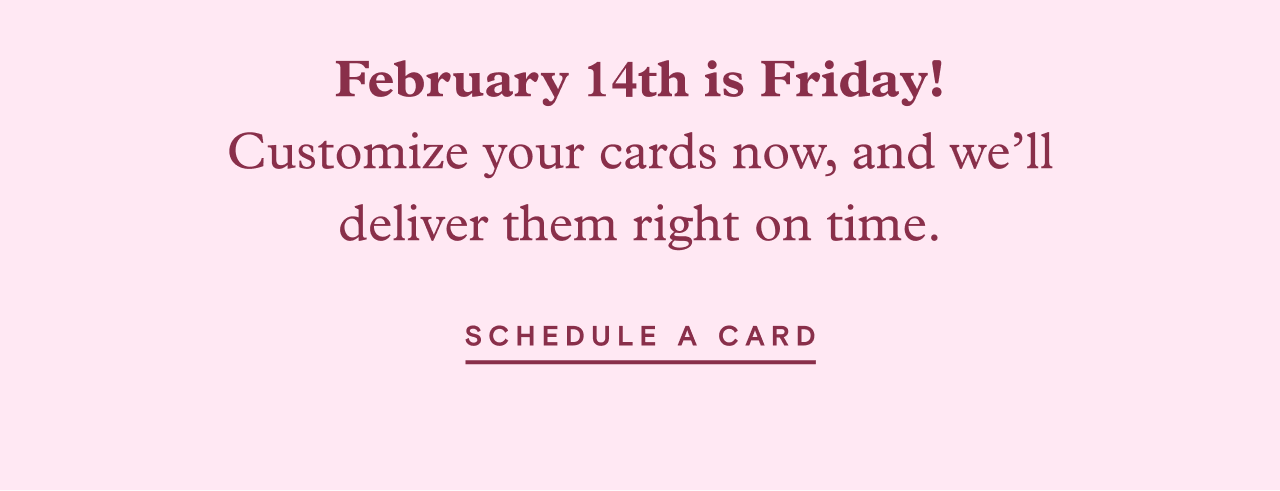 February 14th is Friday. SCHEDULE A CARD