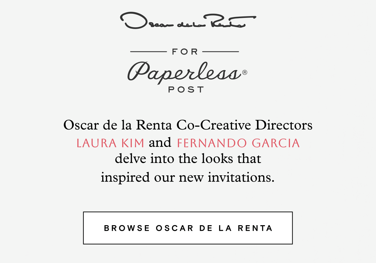 Oscar de la Renta FOR Paperless POST. BROWSE OSCAR DE LA RENTA