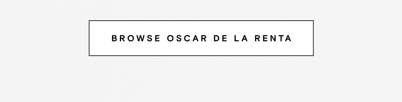 BROWSE OSCAR DE LA RENTA