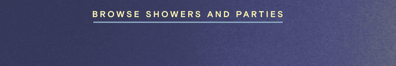 BROWSE SHOWERS AND PARTIES