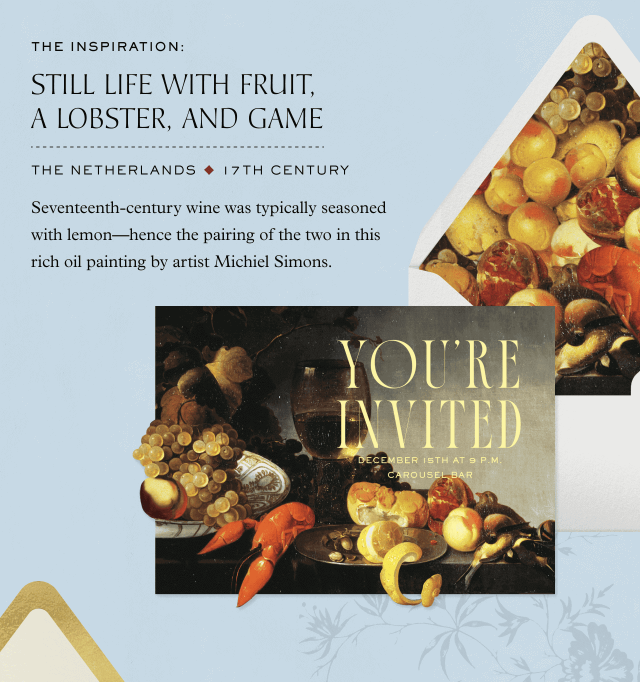 THE INSPIRATION. STILL LIFE WITH FRUIT, A LOBSTER, AND GAME. YOU'RE INVITED