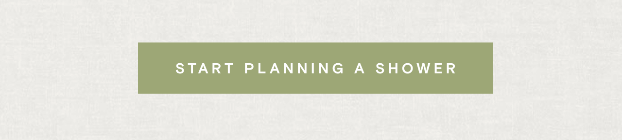 START PLANNING A SHOWER