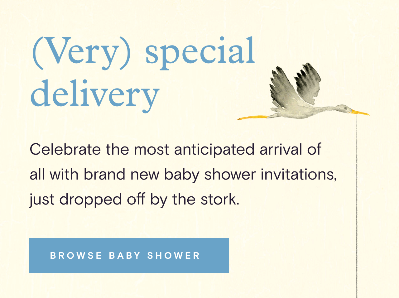 Very special delivery. BROWSE BABY SHOWER