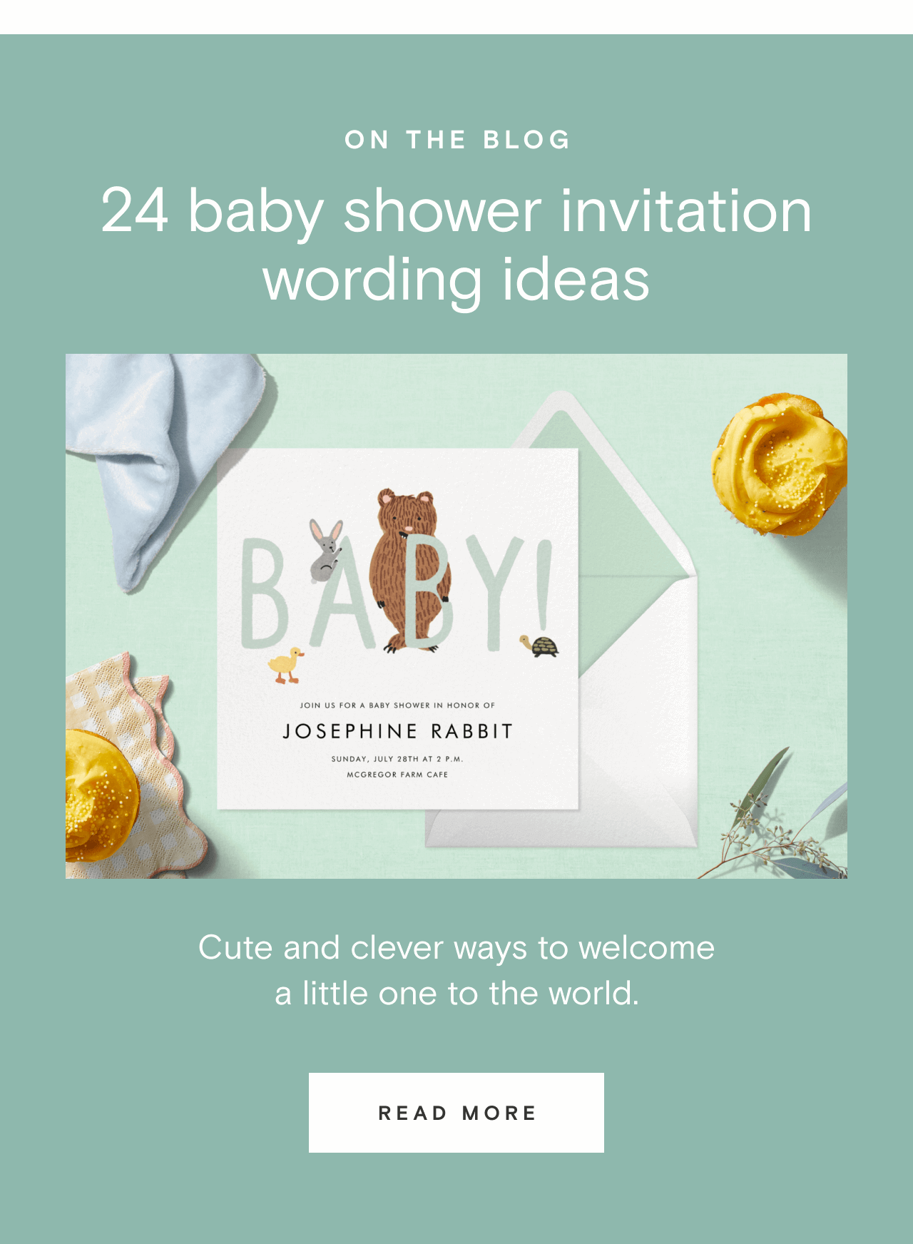 ON THE BLOG. 24 baby shower invitation wording ideas. READ MORE