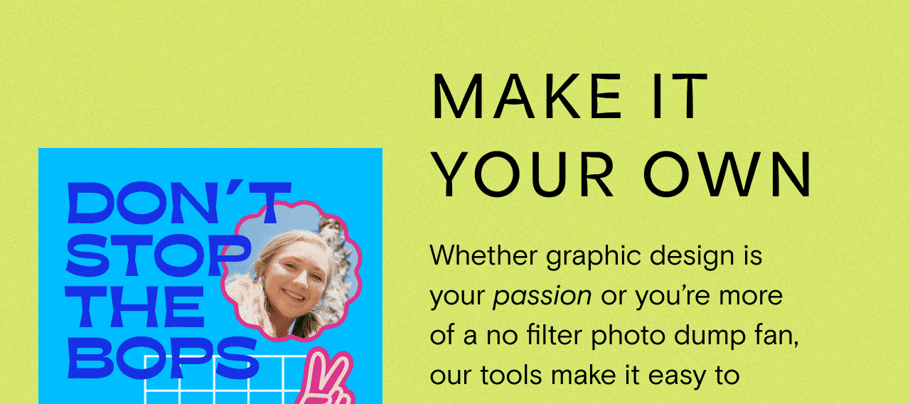 MAKE IT YOUR OWN