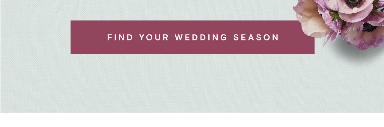 FIND YOUR WEDDING SEASON