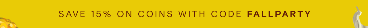 SAVE 15% ON COINS WITH CODE FALLPARTY