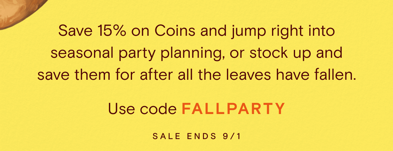 Use code FALLPARTY