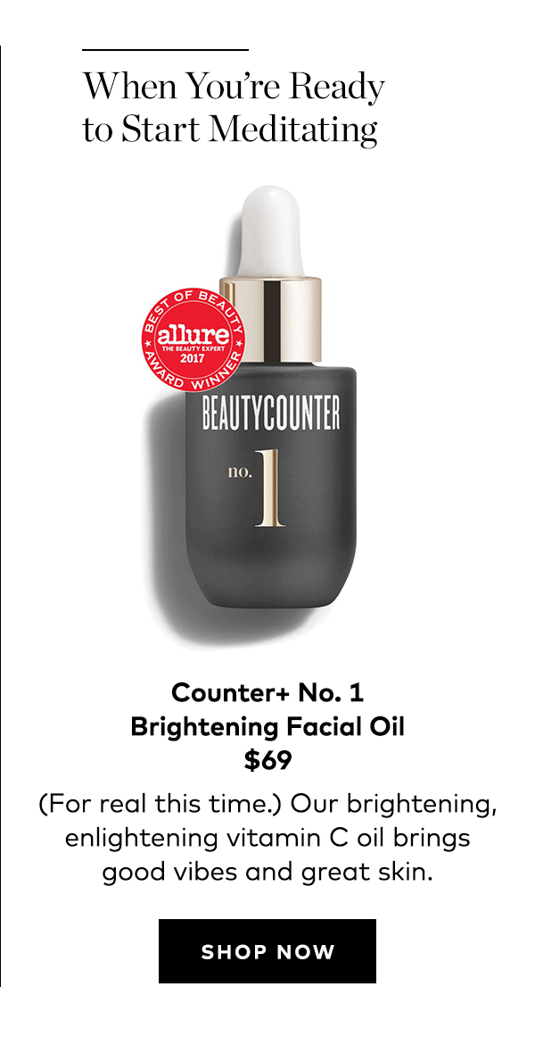 WHEN YOU'RE READY TO START MEDITATING BRIGHTENING FACIAL OIL