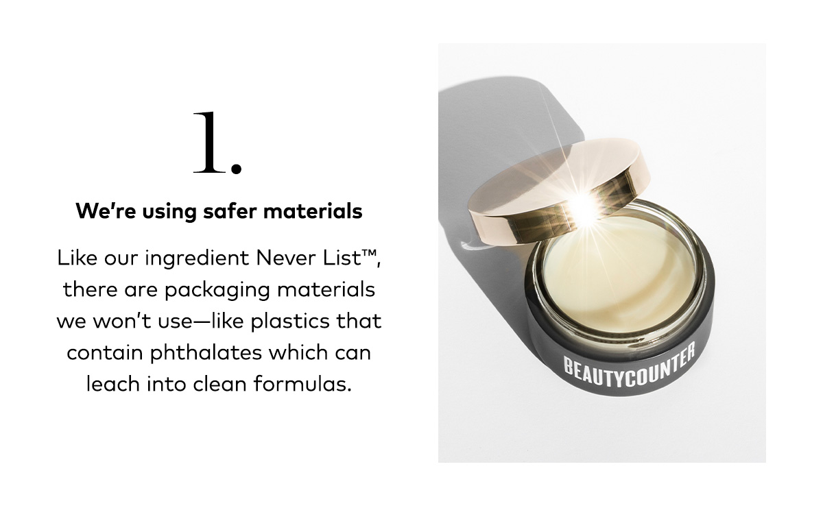 WE'RE USING SAFER MATERIALS