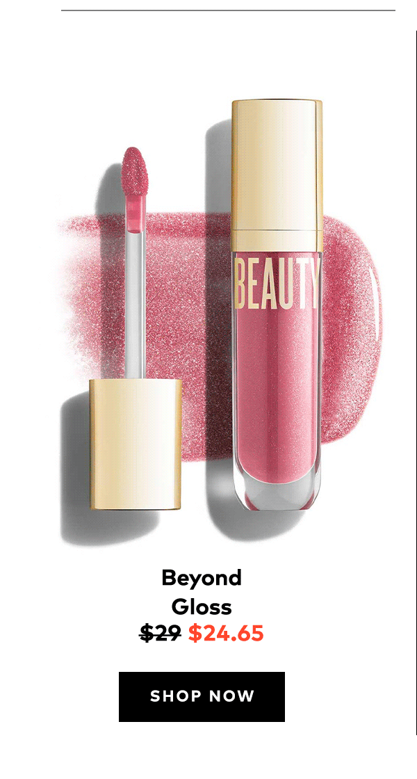 BEYOND GLOSS