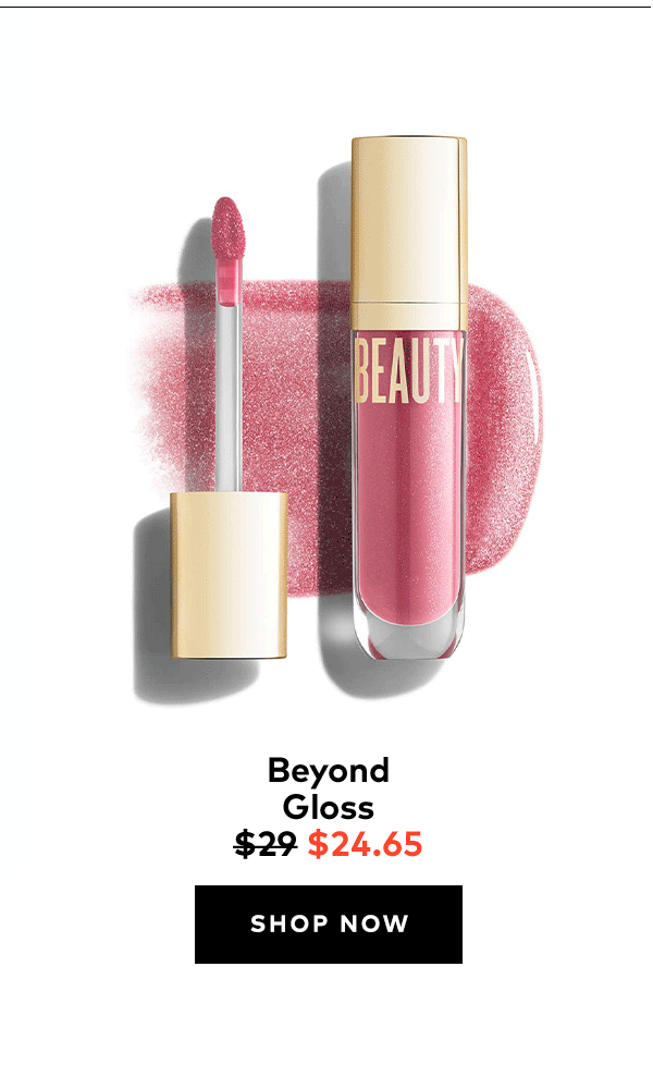 BEYOND GLOSS