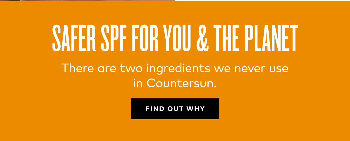 SAFER SPF FOR YOU AND THE PLANET
