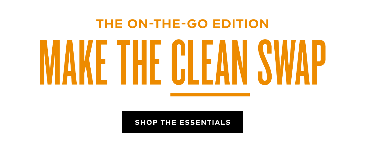 MAKE THE CLEAN SWAP