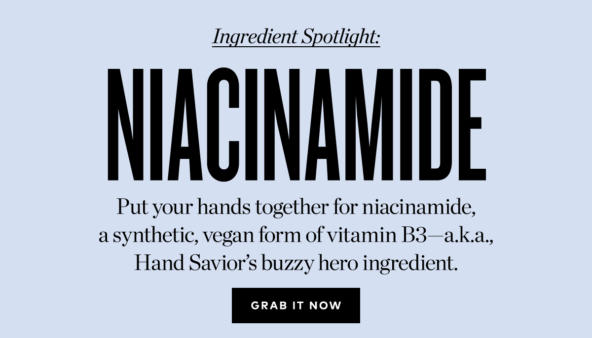 INGREDIENT SPOTLIGHT NIACINAMIDE