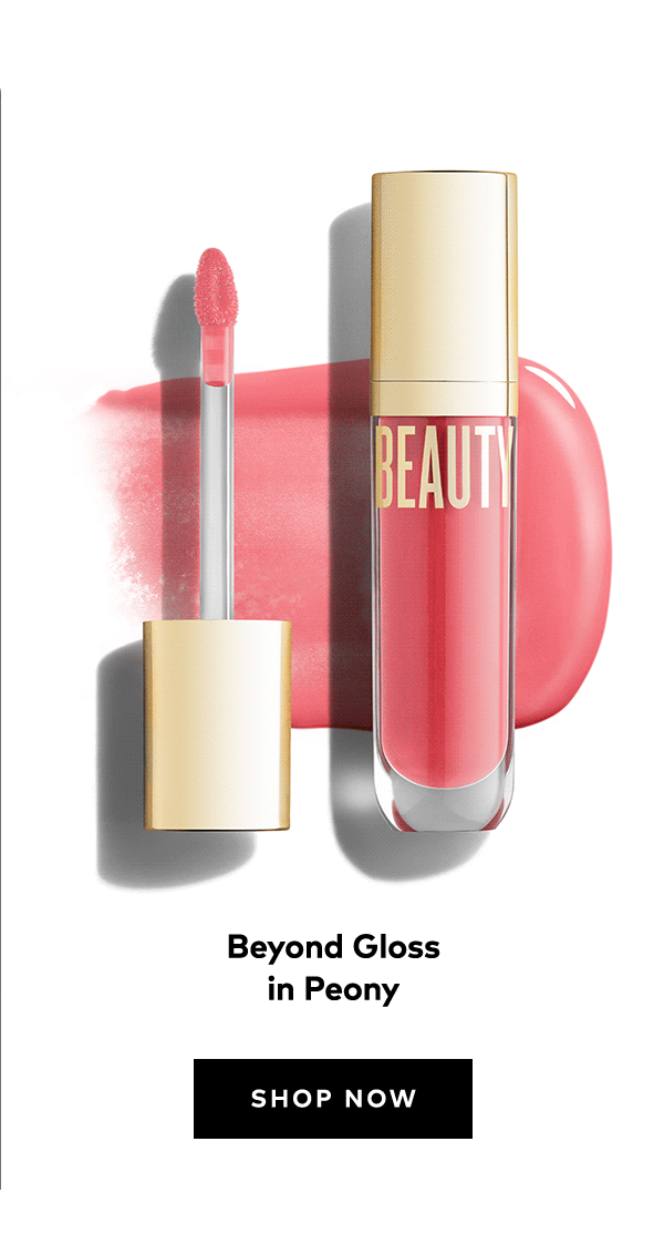 BEYOND GLOSS