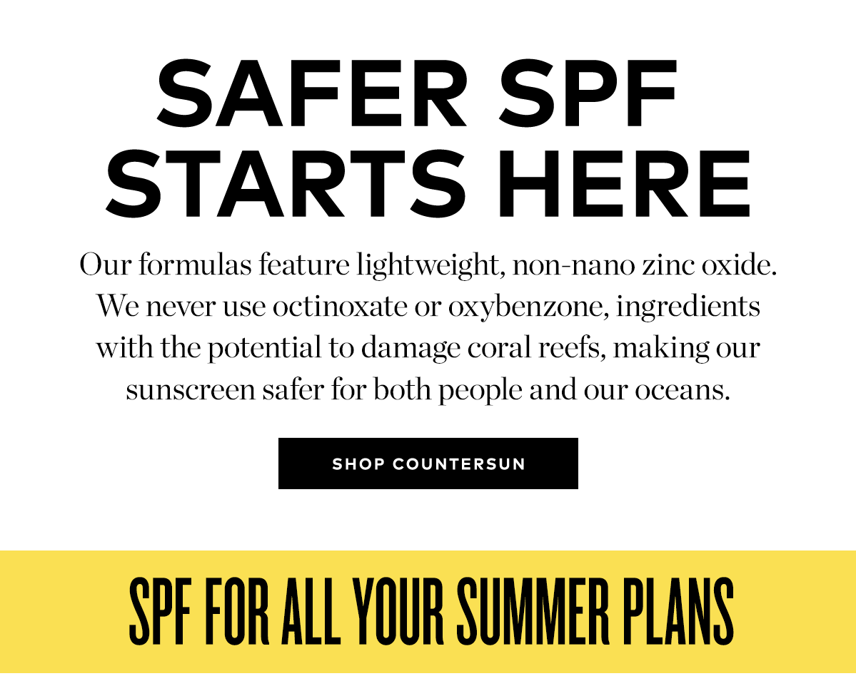 SAFER SPF STARTS HERE