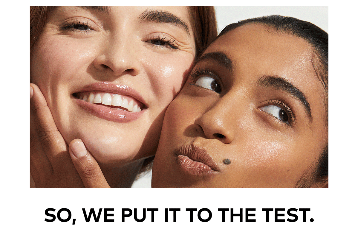 SO, WE PUT IT TO THE TEST.
