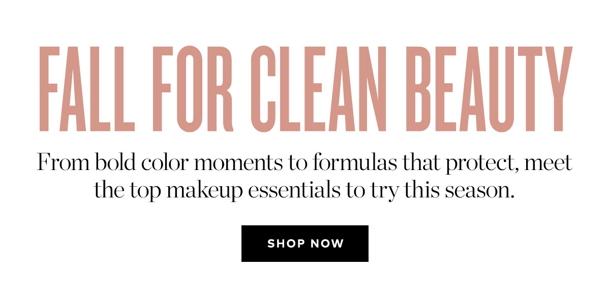 FALL FOR CLEAN BEAUTY