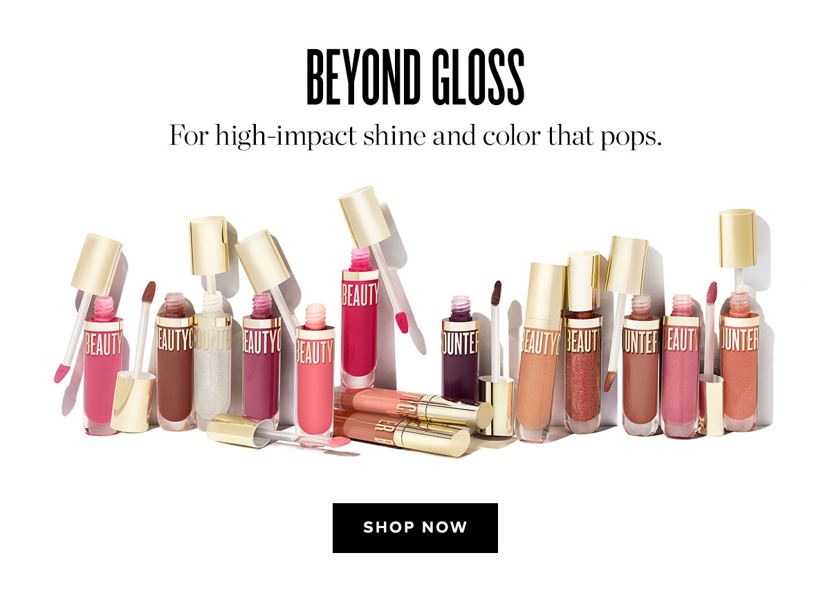 BEYOND GLOSS