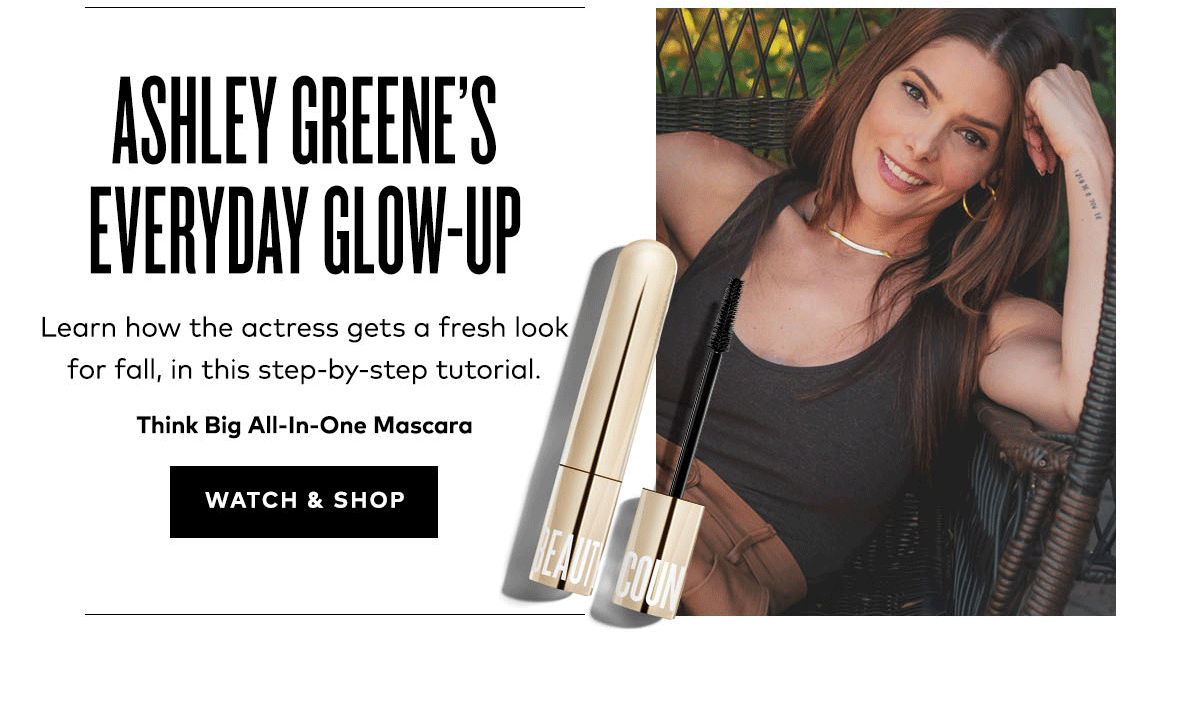 ASHLEY GREENE'S EVERYDAY GLOW-UP