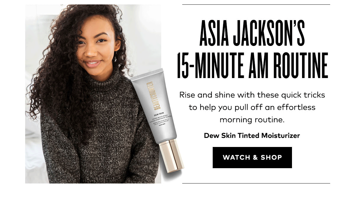 ASIA JACKSON'S 15-MINUTE AM ROUTINE