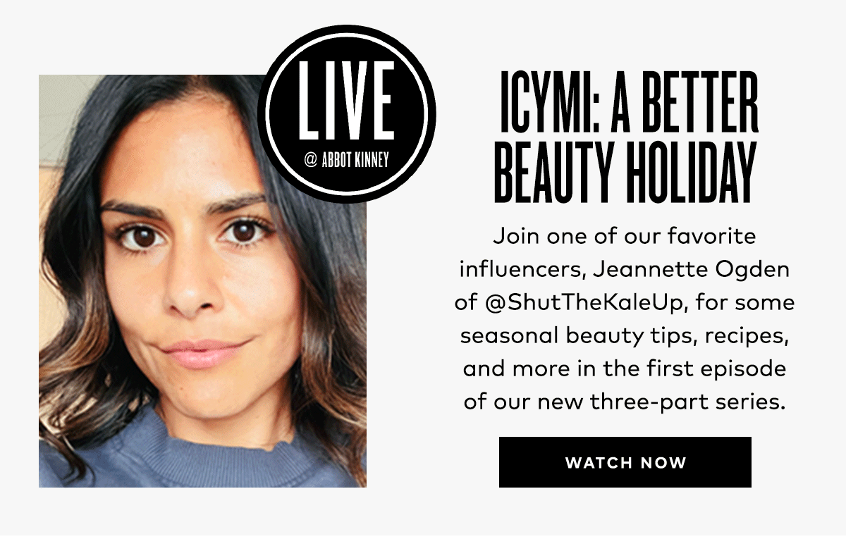 ICYMI: A BETTER BEAUTY HOLIDAY