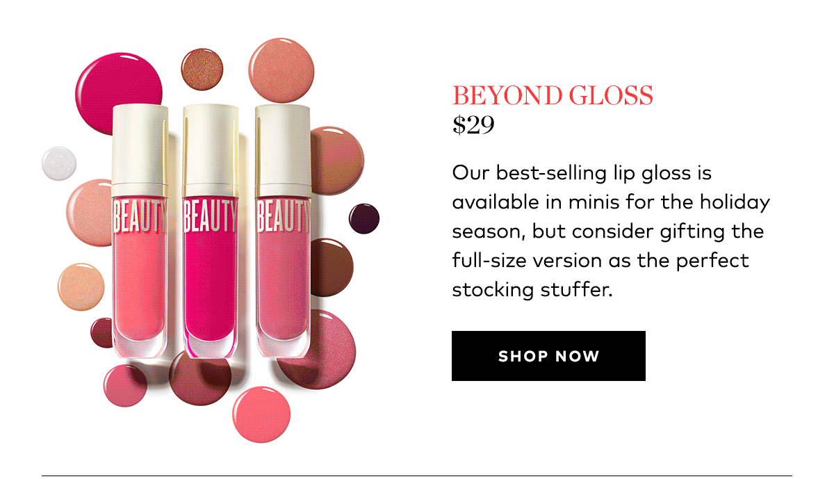 BEYOND GLOSS