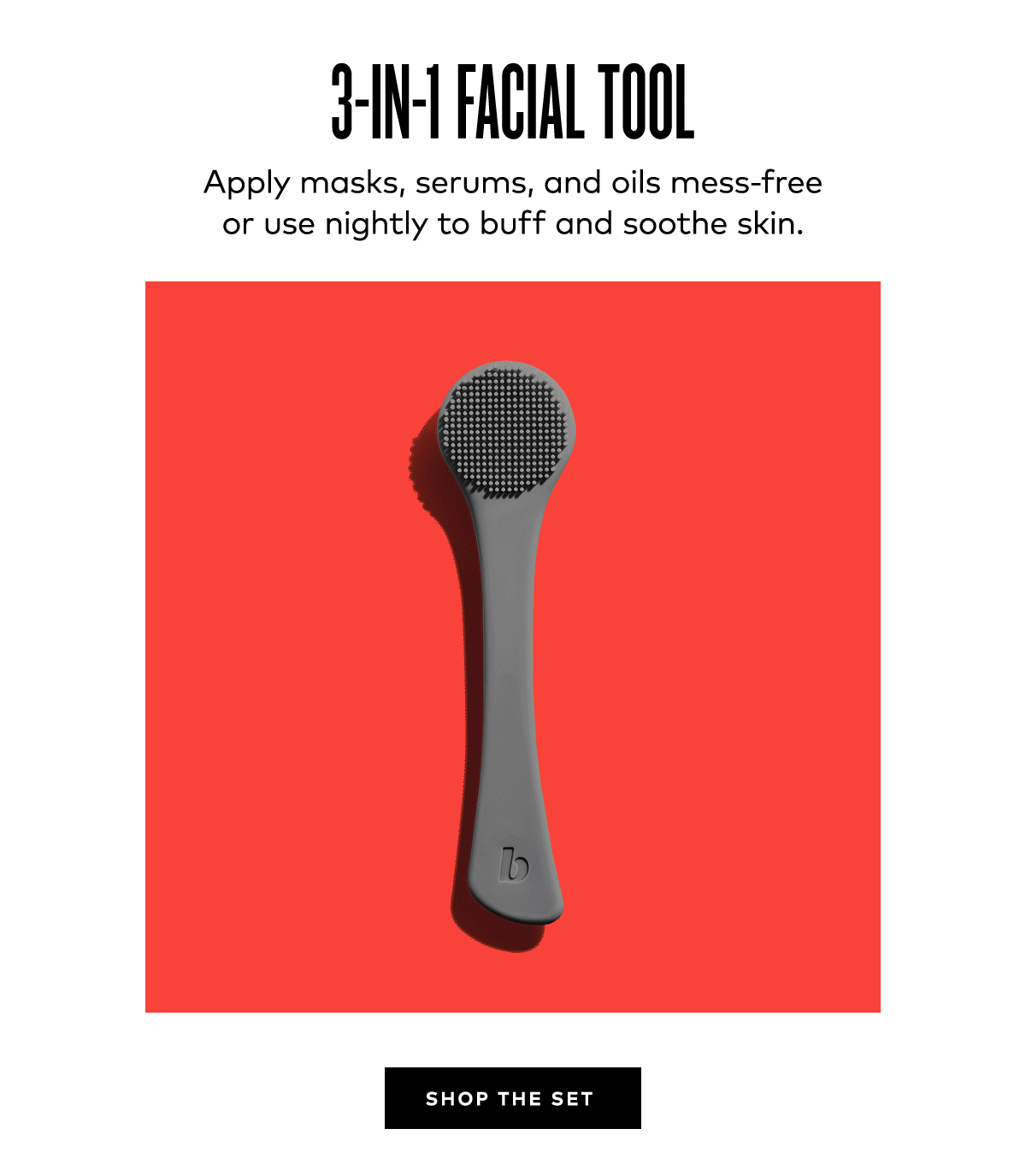 3-IN-1 FACIAL TOOL