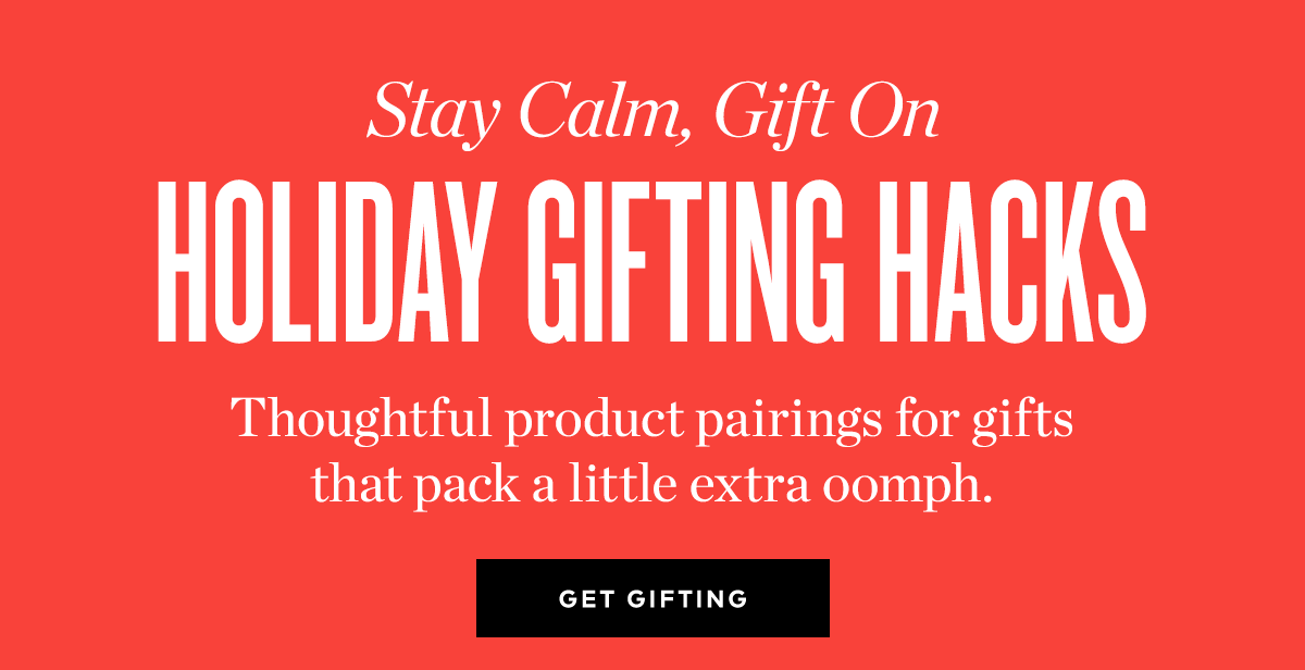 HOLIDAY GIFTING HACKS