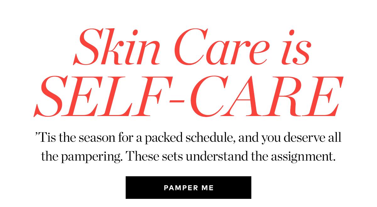 SKIN CARE IS SELF-CARE