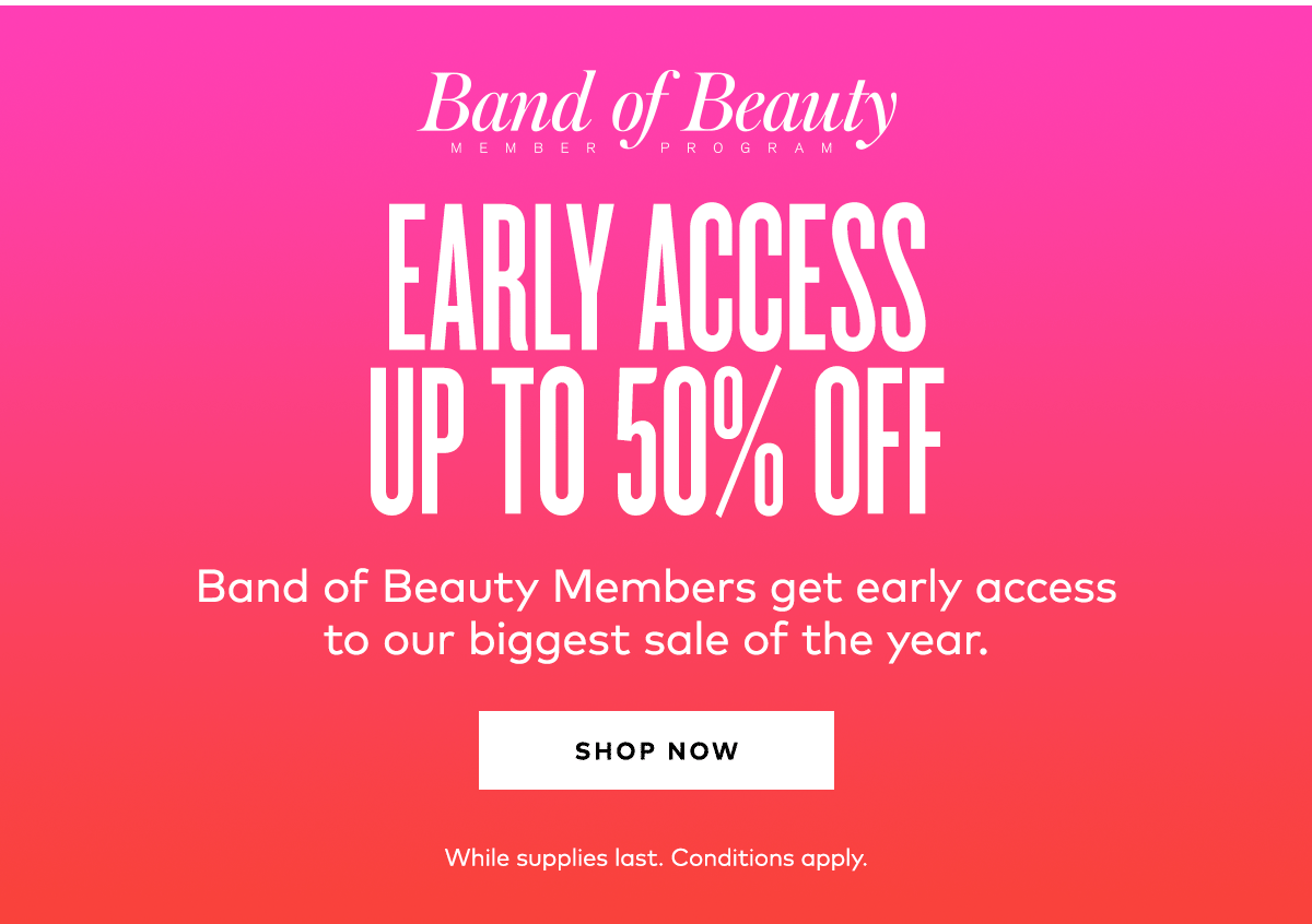 EARLY ACCESS UP TO 50% OFF