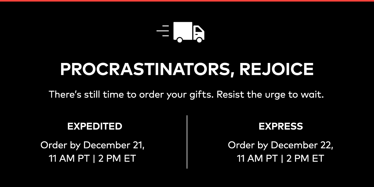 PROCRASTINATORS, REJOICE
