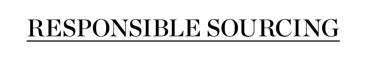 RESPONSIBLE SOURCING