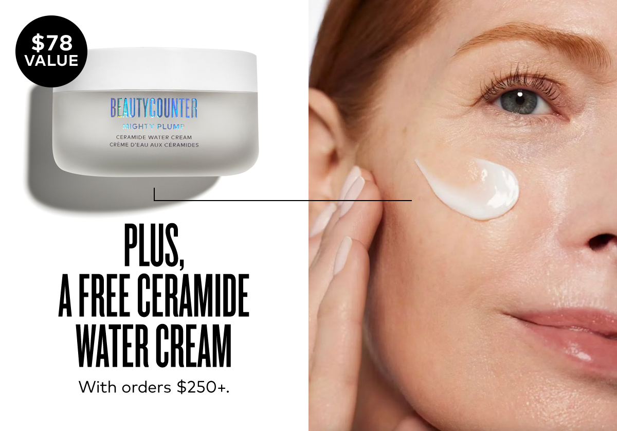 PLUS, A FREE CERAMIDE WATER CREAM