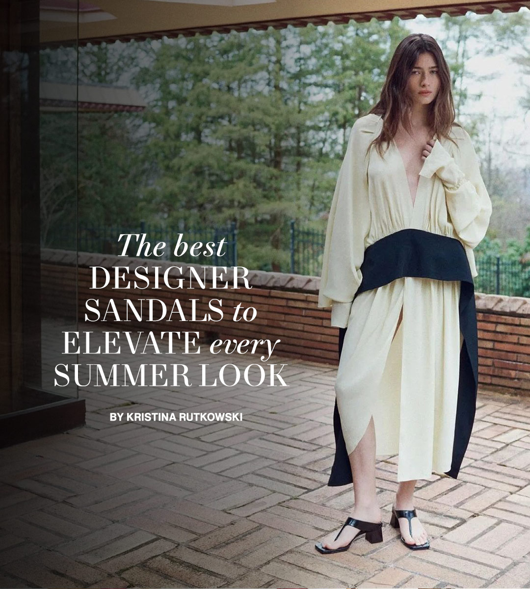 Invest in These 15 Best Designer Sandals for Instant Flair