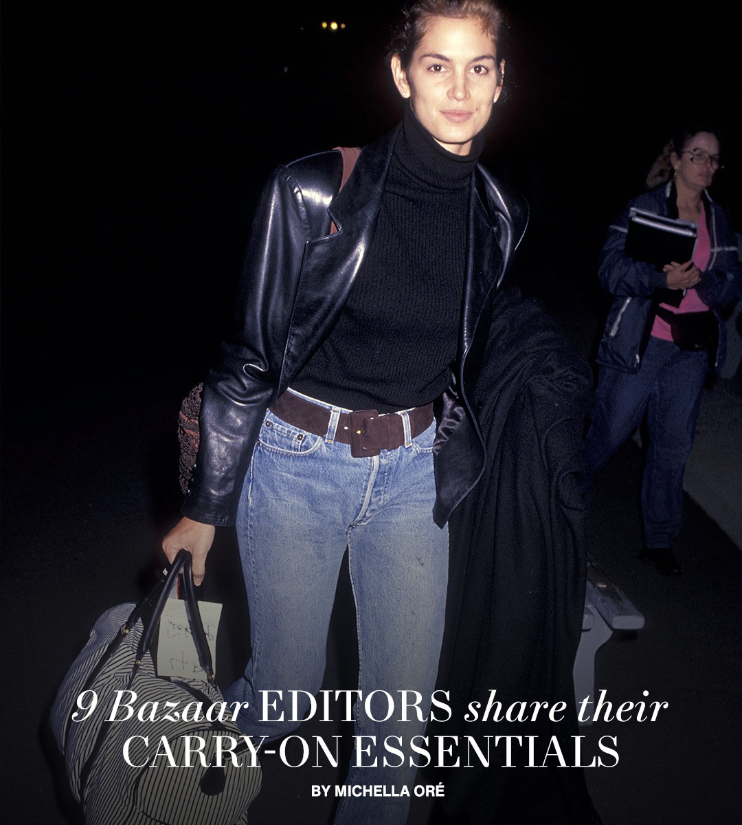 9 <i>Bazaar </i> Editors Share Their Carry-On Essentials