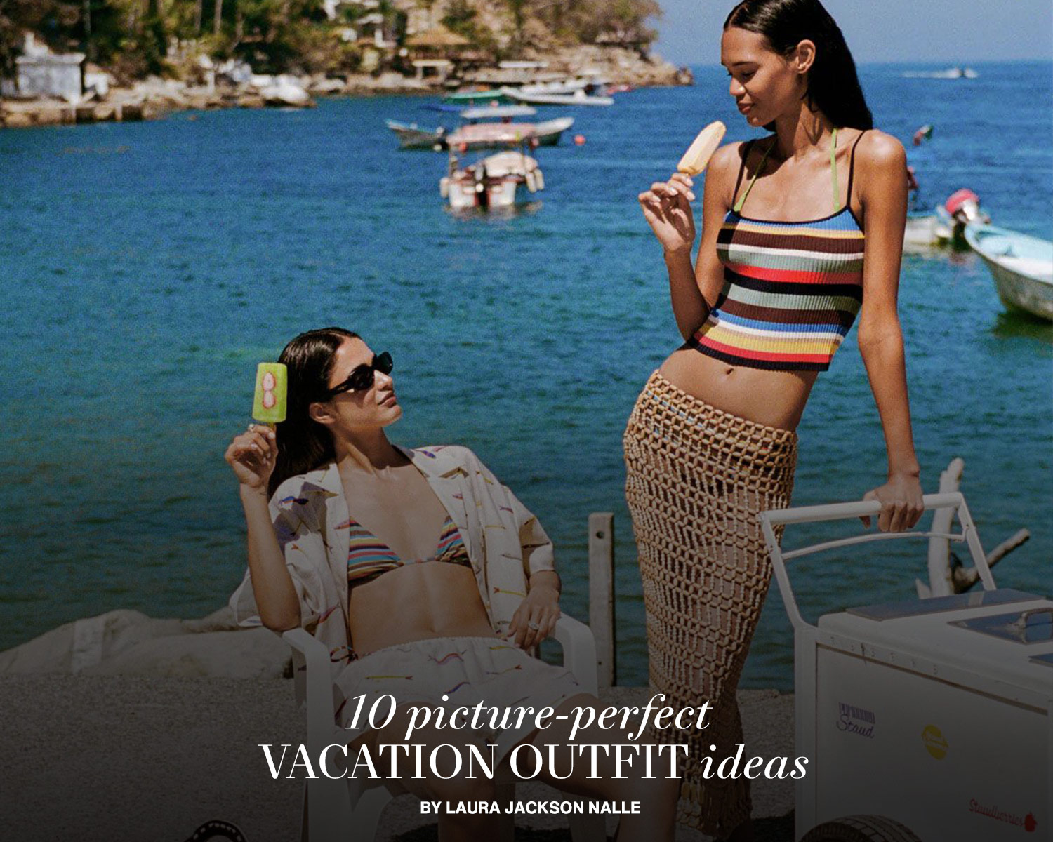 10 Picture-Perfect Vacation Outfit Ideas