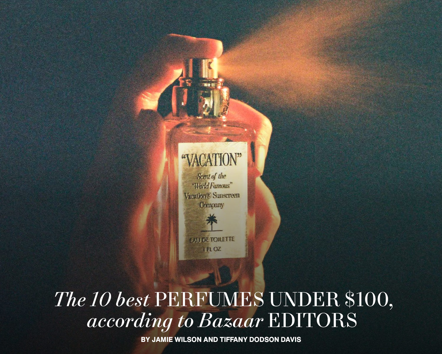 The 10 Best Perfumes Under $100, According to Fragrance Experts