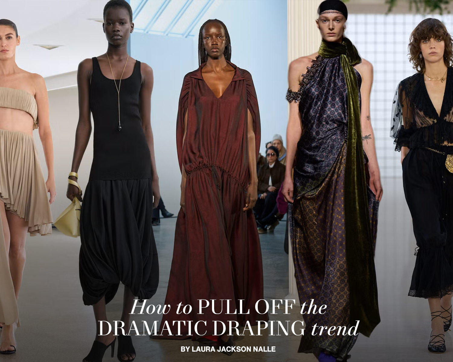How to Pull Off the Dramatic Draping Trend